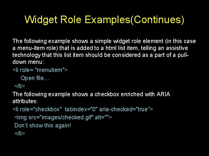 Widget Role Examples(Continues) The following example shows a simple widget role element (in this