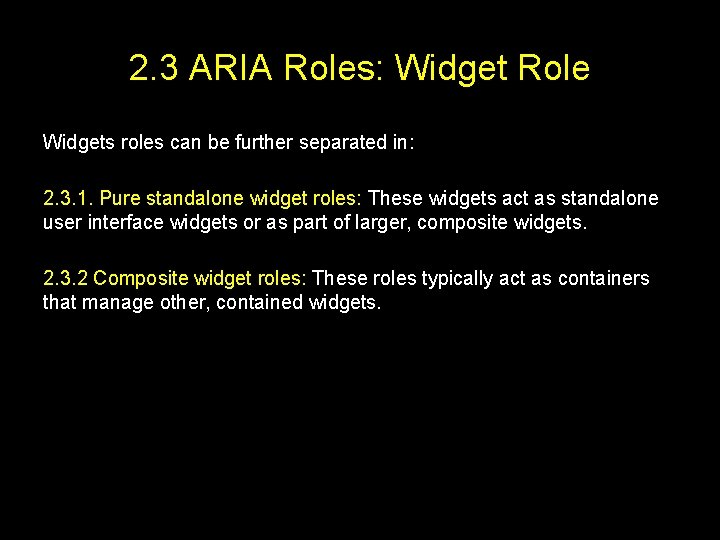 2. 3 ARIA Roles: Widget Role Widgets roles can be further separated in: 2.