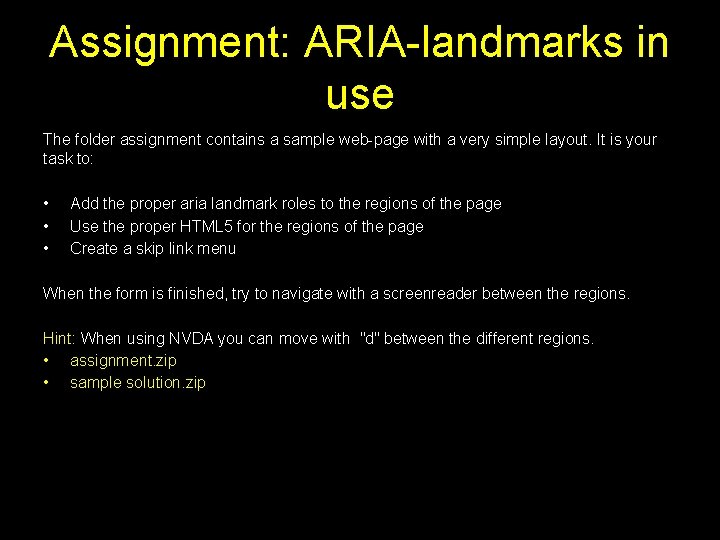 Assignment: ARIA-landmarks in use The folder assignment contains a sample web-page with a very