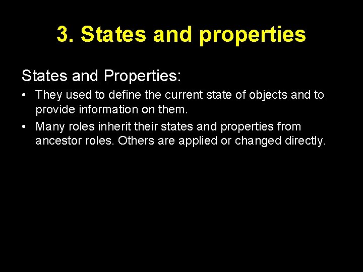 3. States and properties States and Properties: • They used to define the current