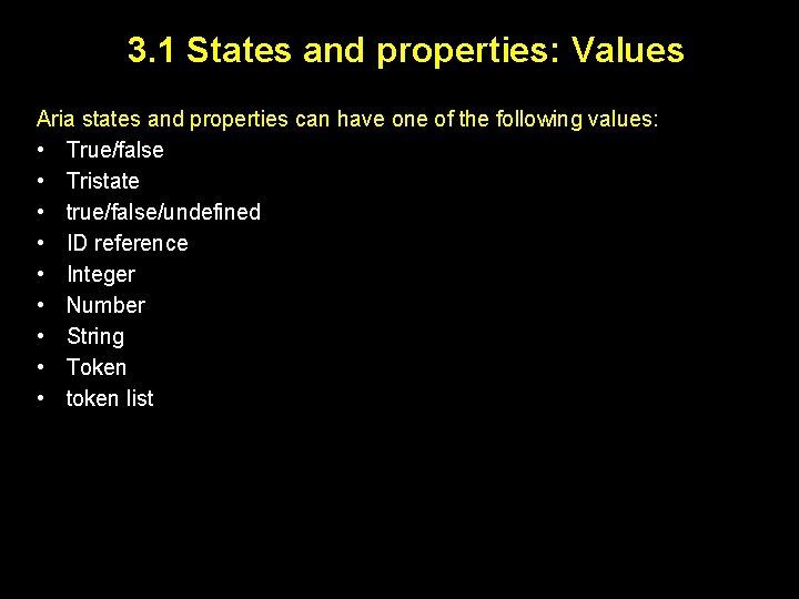 3. 1 States and properties: Values Aria states and properties can have one of