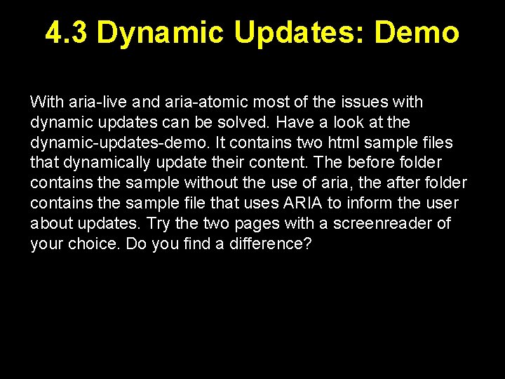 4. 3 Dynamic Updates: Demo With aria-live and aria-atomic most of the issues with