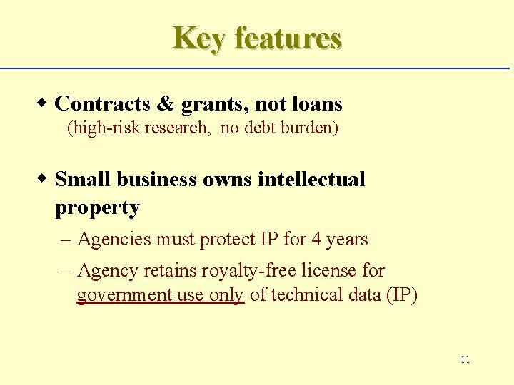 Key features w Contracts & grants, not loans (high-risk research, no debt burden) w