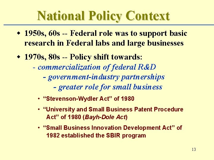 National Policy Context w 1950 s, 60 s -- Federal role was to support