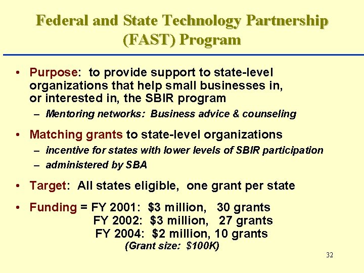 Federal and State Technology Partnership (FAST) Program • Purpose: to provide support to state-level