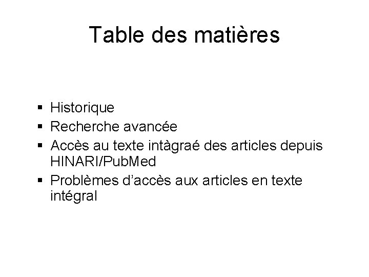 Table des matières Historique Recherche avancée Accès au texte intàgraé des articles depuis HINARI/Pub.