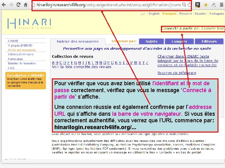 Pour vérifier que vous avez bien utilisé l’identifiant et le mot de passe correctement,