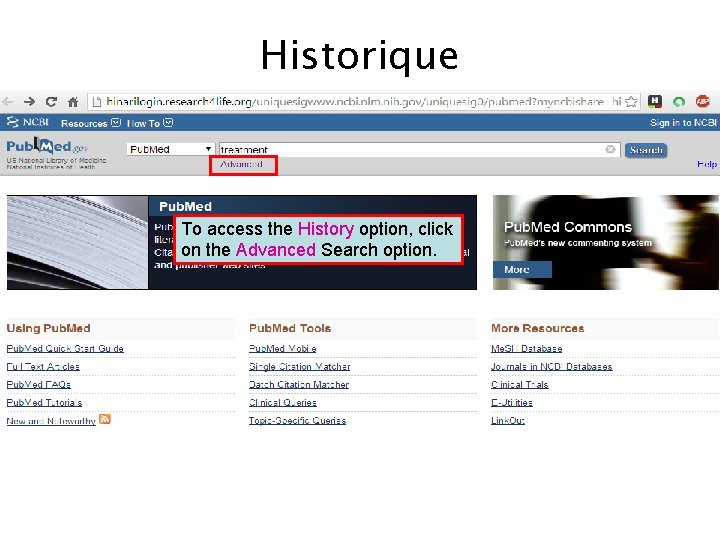 Historique To access the History option, click on the Advanced Search option. 