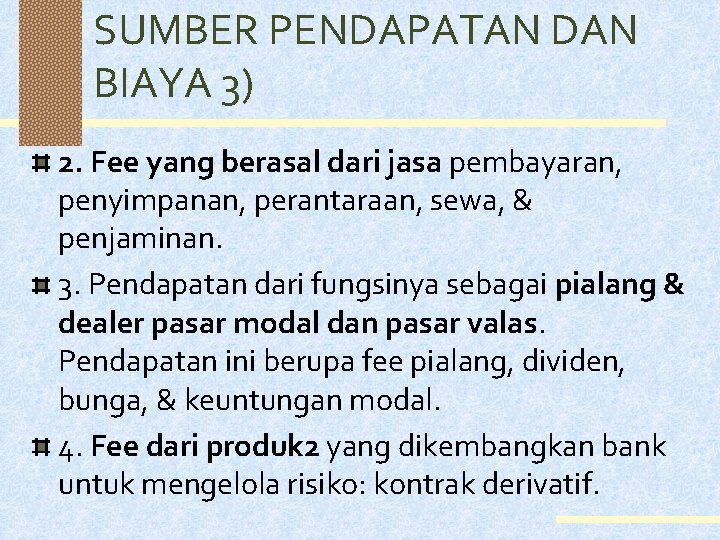 SUMBER PENDAPATAN DAN BIAYA 3) 2. Fee yang berasal dari jasa pembayaran, penyimpanan, perantaraan,