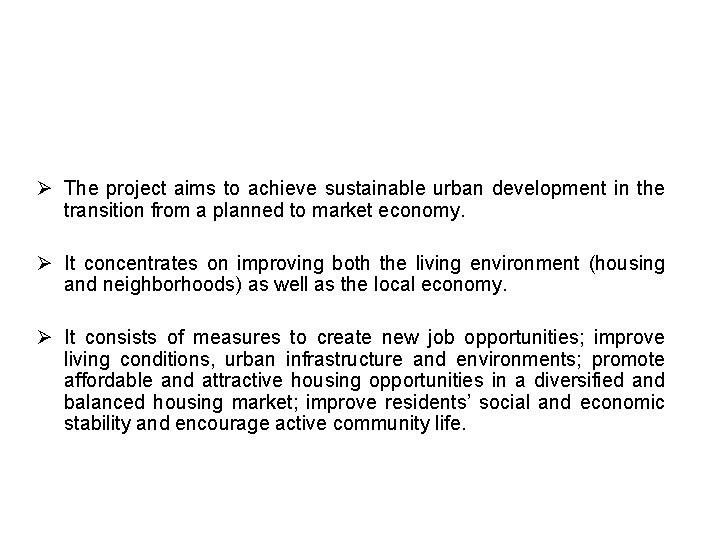 Ø The project aims to achieve sustainable urban development in the transition from a