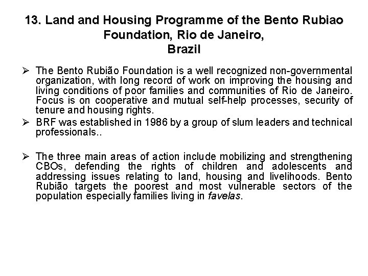 13. Land Housing Programme of the Bento Rubiao Foundation, Rio de Janeiro, Brazil Ø