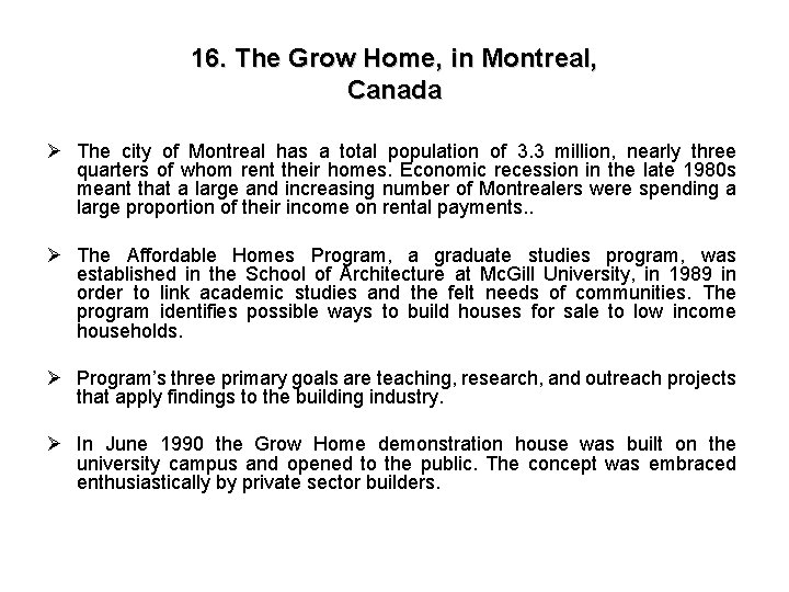 16. The Grow Home, in Montreal, Canada Ø The city of Montreal has a