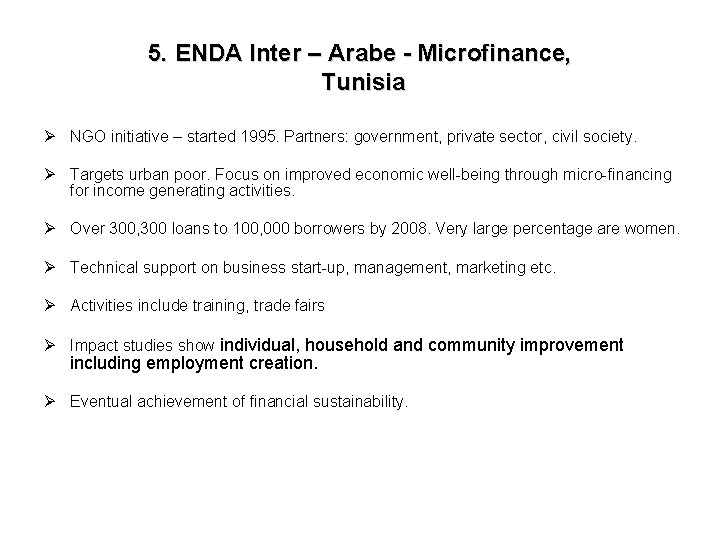 5. ENDA Inter – Arabe - Microfinance, Tunisia Ø NGO initiative – started 1995.