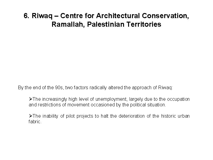 6. Riwaq – Centre for Architectural Conservation, Ramallah, Palestinian Territories By the end of