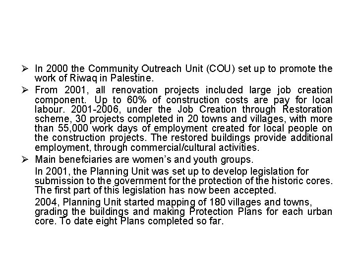 Ø In 2000 the Community Outreach Unit (COU) set up to promote the work