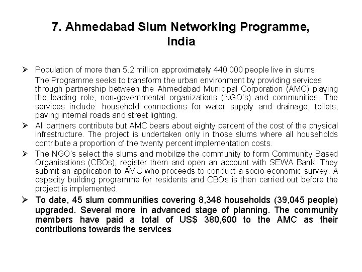 7. Ahmedabad Slum Networking Programme, India Ø Population of more than 5. 2 million