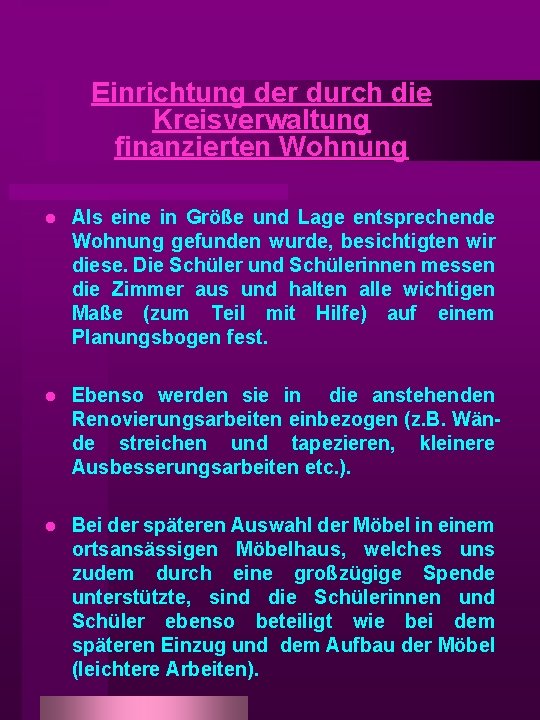 Einrichtung der durch die Kreisverwaltung finanzierten Wohnung l Als eine in Größe und Lage