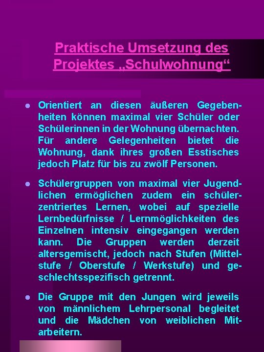 Praktische Umsetzung des Projektes „Schulwohnung“ l Orientiert an diesen äußeren Gegebenheiten können maximal vier