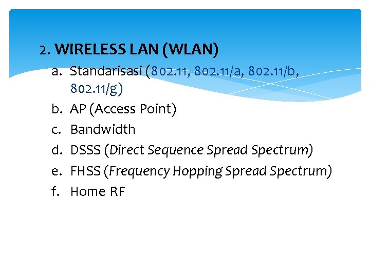 2. WIRELESS LAN (WLAN) a. Standarisasi (802. 11, 802. 11/a, 802. 11/b, 802. 11/g)