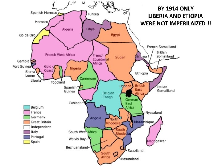 BY 1914 ONLY LIBERIA AND ETIOPIA WERE NOT IMPERILAIZED !! 
