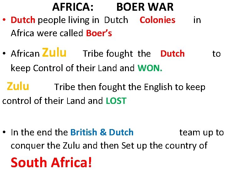 AFRICA: BOER WAR • Dutch people living in Dutch Africa were called Boer’s Colonies