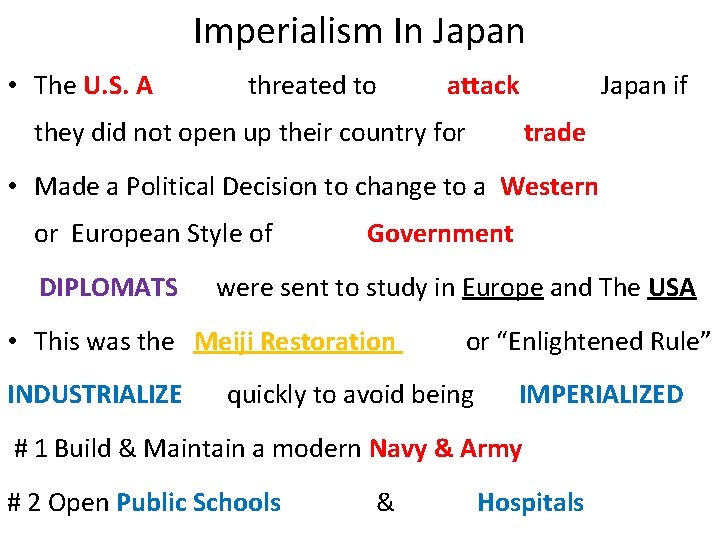 Imperialism In Japan • The U. S. A threated to attack they did not