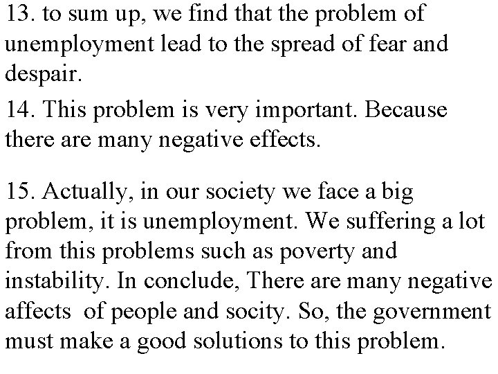 13. to sum up, we find that the problem of unemployment lead to the
