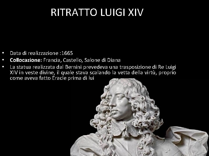 RITRATTO LUIGI XIV • Data dell'opera: • Data di realizzazione : 1665 • Collocazione: