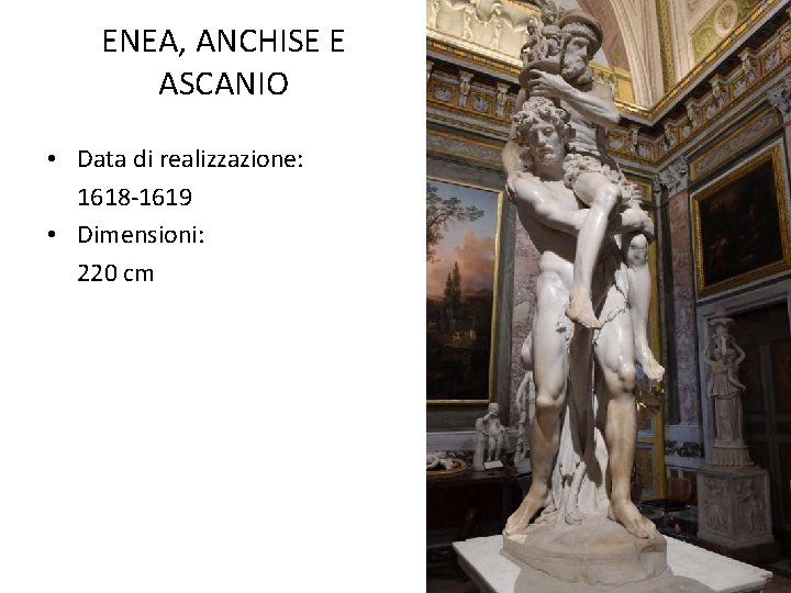 ENEA, ANCHISE E ASCANIO • Data di realizzazione: 1618 -1619 • Dimensioni: 220 cm