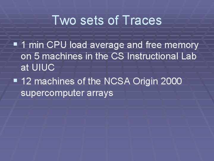 Two sets of Traces § 1 min CPU load average and free memory on