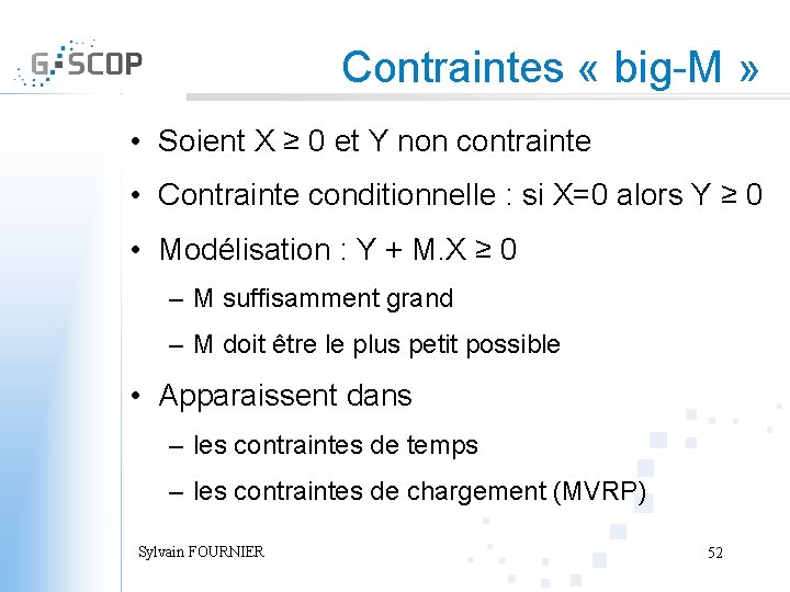 Contraintes « big-M » • Soient X ≥ 0 et Y non contrainte •