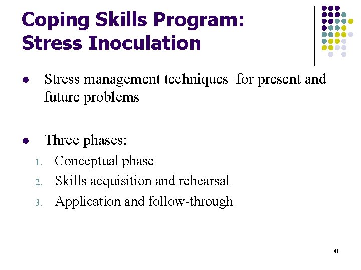 Coping Skills Program: Stress Inoculation l Stress management techniques for present and future problems