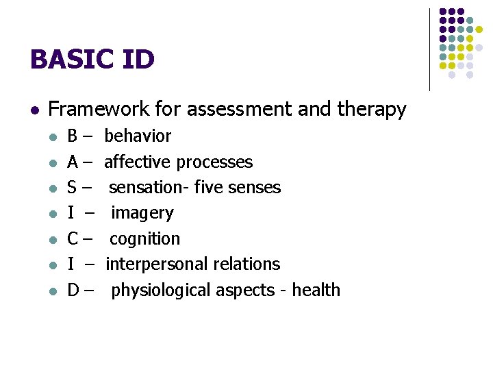 BASIC ID l Framework for assessment and therapy l l l l B– A–