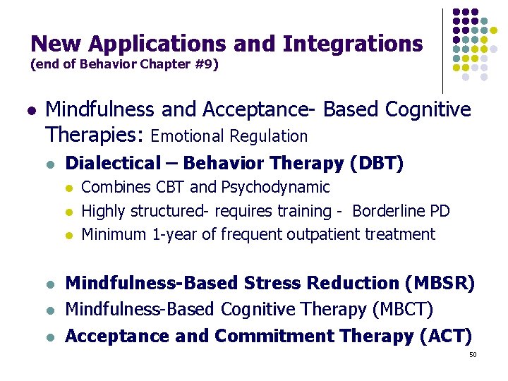 New Applications and Integrations (end of Behavior Chapter #9) l Mindfulness and Acceptance- Based