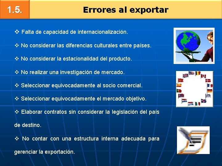 1. 5. Errores al exportar v Falta de capacidad de internacionalización. v No considerar