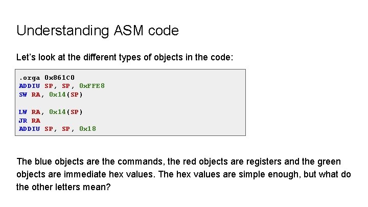 Understanding ASM code Let’s look at the different types of objects in the code: