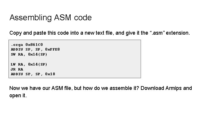 Assembling ASM code Copy and paste this code into a new text file, and