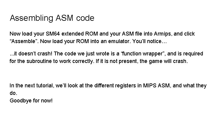 Assembling ASM code Now load your SM 64 extended ROM and your ASM file
