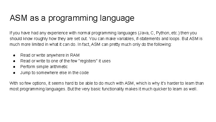 ASM as a programming language If you have had any experience with normal programming