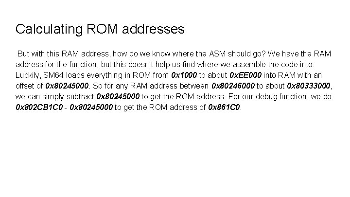 Calculating ROM addresses But with this RAM address, how do we know where the