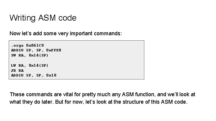 Writing ASM code Now let’s add some very important commands: . orga 0 x