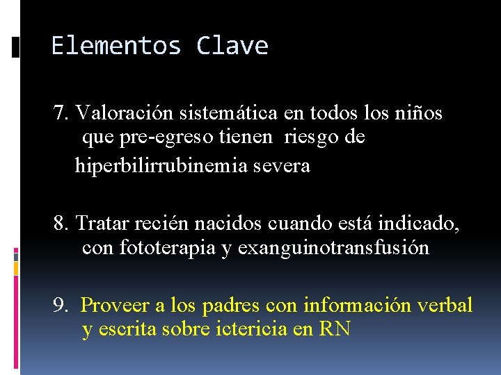 Elementos Clave 7. Valoración sistemática en todos los niños que pre-egreso tienen riesgo de