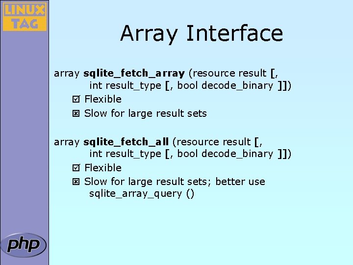 Array Interface array sqlite_fetch_array (resource result [, int result_type [, bool decode_binary ]]) þ