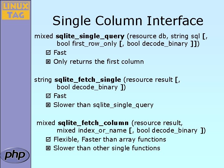 Single Column Interface mixed sqlite_single_query (resource db, string sql [, bool first_row_only [, bool