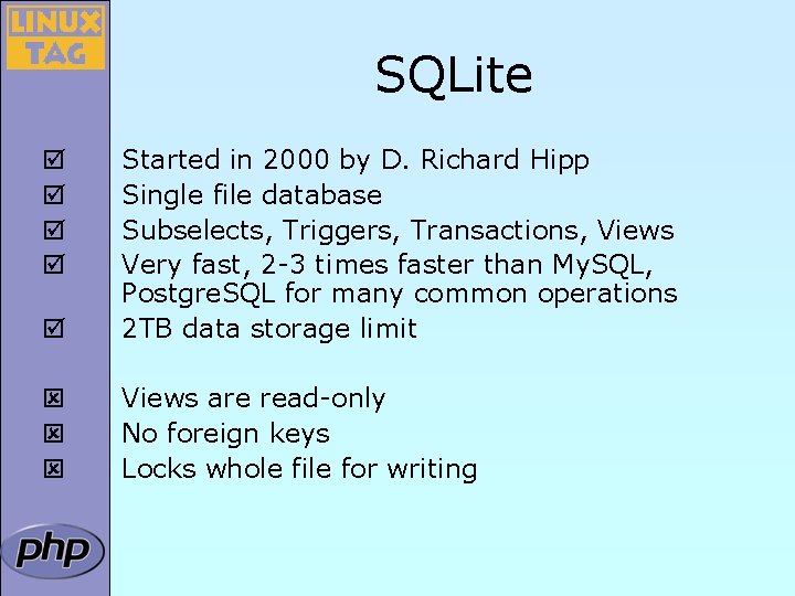 SQLite þ Started in 2000 by D. Richard Hipp Single file database Subselects, Triggers,
