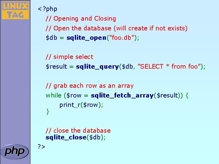 <? php // Opening and Closing // Open the database (will create if not