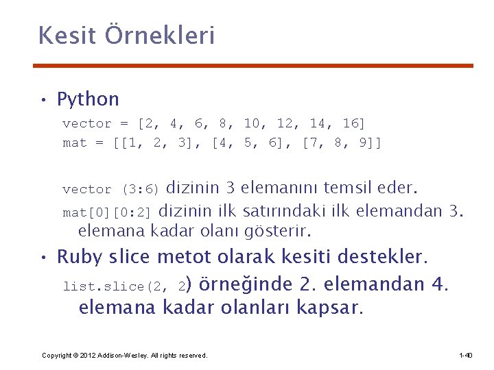 Kesit Örnekleri • Python vector = [2, 4, 6, 8, 10, 12, 14, 16]