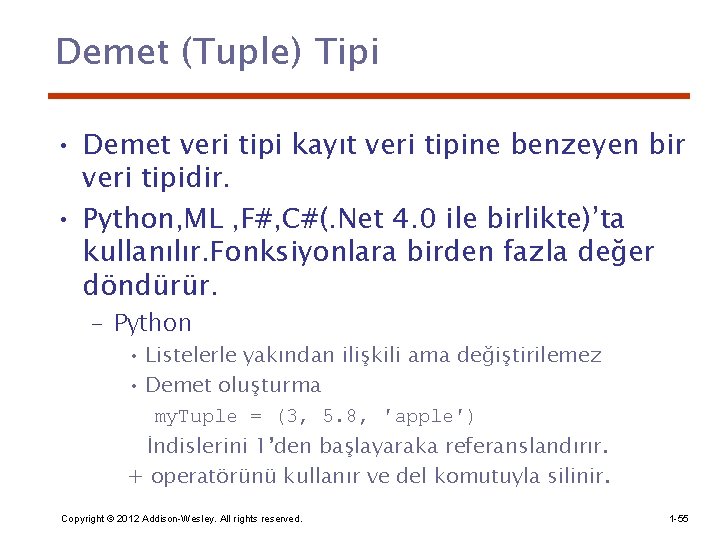 Demet (Tuple) Tipi • Demet veri tipi kayıt veri tipine benzeyen bir veri tipidir.