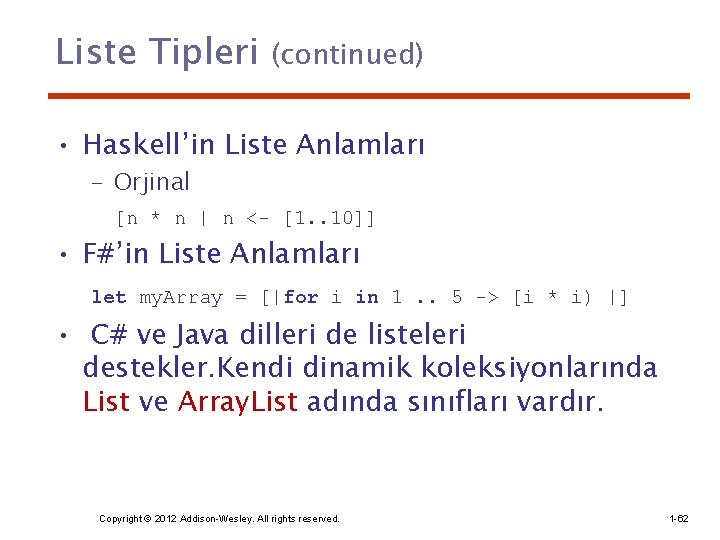 Liste Tipleri (continued) • Haskell’in Liste Anlamları – Orjinal [n * n | n