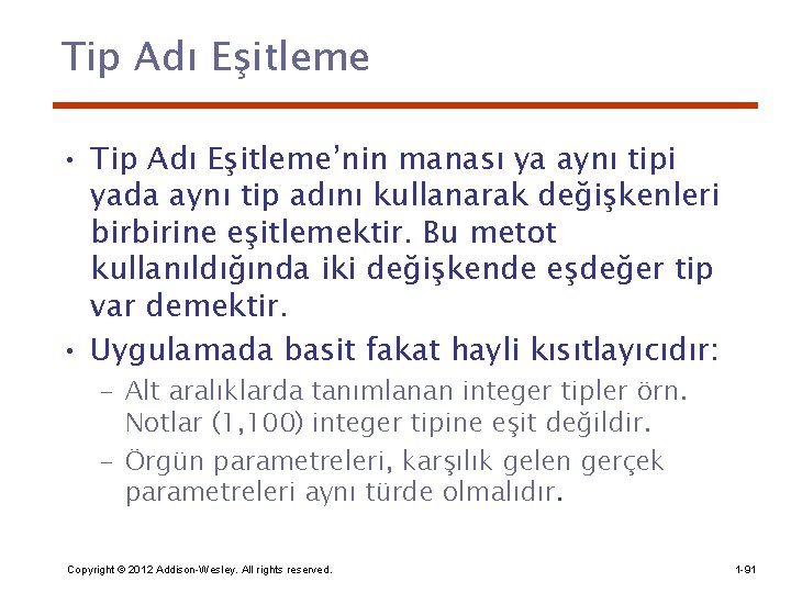 Tip Adı Eşitleme • Tip Adı Eşitleme’nin manası ya aynı tipi yada aynı tip